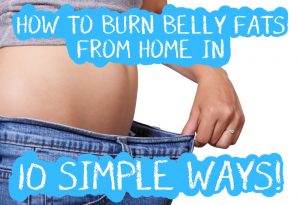 How to Burn Belly Fats From Home in 10 Simple Ways-min