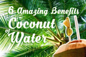 6 Amazing Benefits of Coconut Water-min