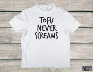Plant Powered Tofu Never Screams Vegan T-Shirt